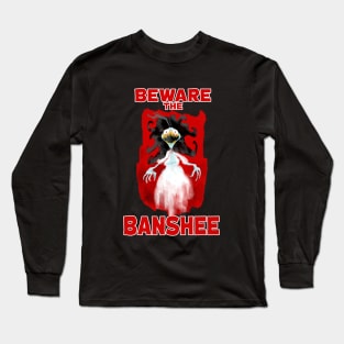 Beware The Banshee Long Sleeve T-Shirt